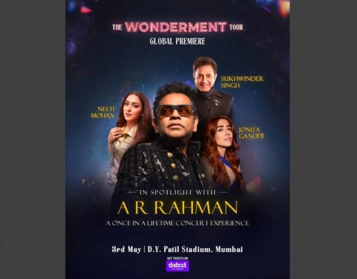 A.R. Rahman’s “The Wonderment Tour” Just Got Bigger: Sukhwinder Singh, Neeti Mohan, & Jonita Gandhi Join Star-Studded Line-Up for Global Premiere in Mumbai