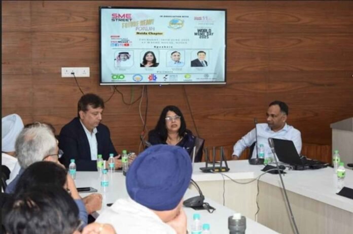 SMEStreet Concludes Future Ready Forum – Noida Chapter with Focus on Alternate Finance, Nandan Fund, and Global Expansion for MSMEs