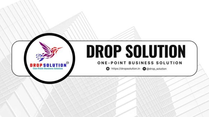 India’s Most Disruptive Business Enabler: Drop Solution Redefines Growth for Entrepreneurs
