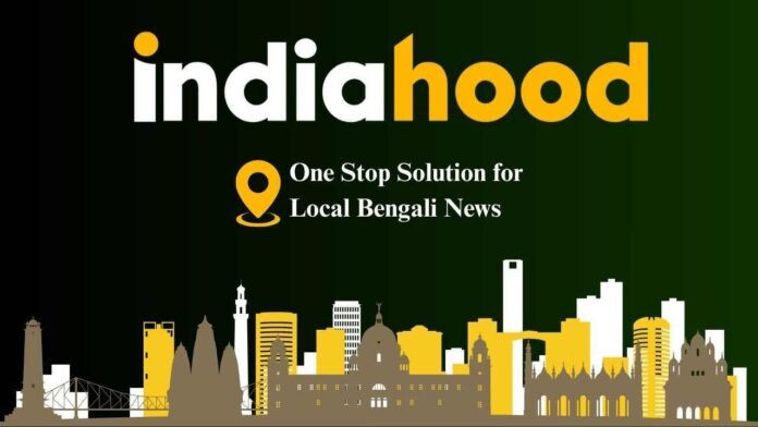 India Hood: Your One-Stop Hub for Local Bangla News in West Bengal