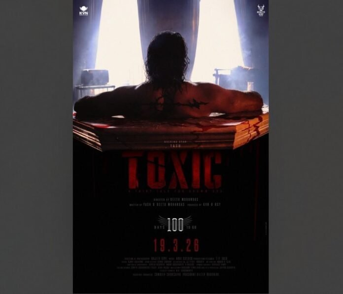 100 Days to Go: Yash’s Toxic: A Fairytale for grown-ups Unveils New Poster and Announces Key Technicians for the Film