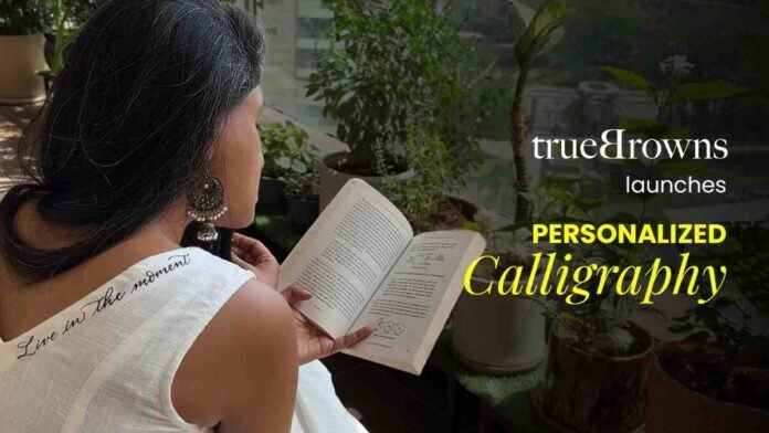 trueBrowns Personalized Calligraphy, hand-painted clothing India, personalized kurta sets, custom co-ord sets, bespoke ethnic wear, wearable calligraphy fashion, trueBrowns fashion launch