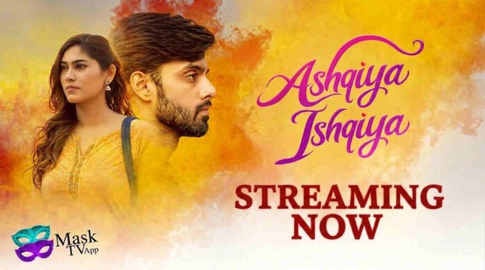 MaskTV Unveils ‘Ashqiya Ishqiya’, Now Streaming on Its New App